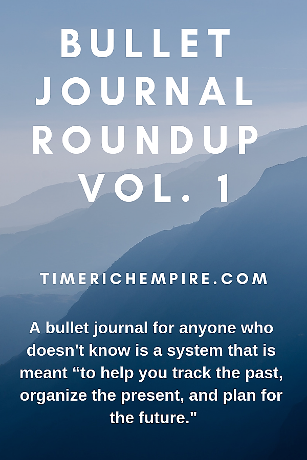 Bullet Journal Roundup Vol 1 Time Rich Empire